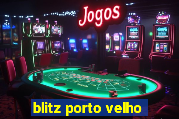 blitz porto velho